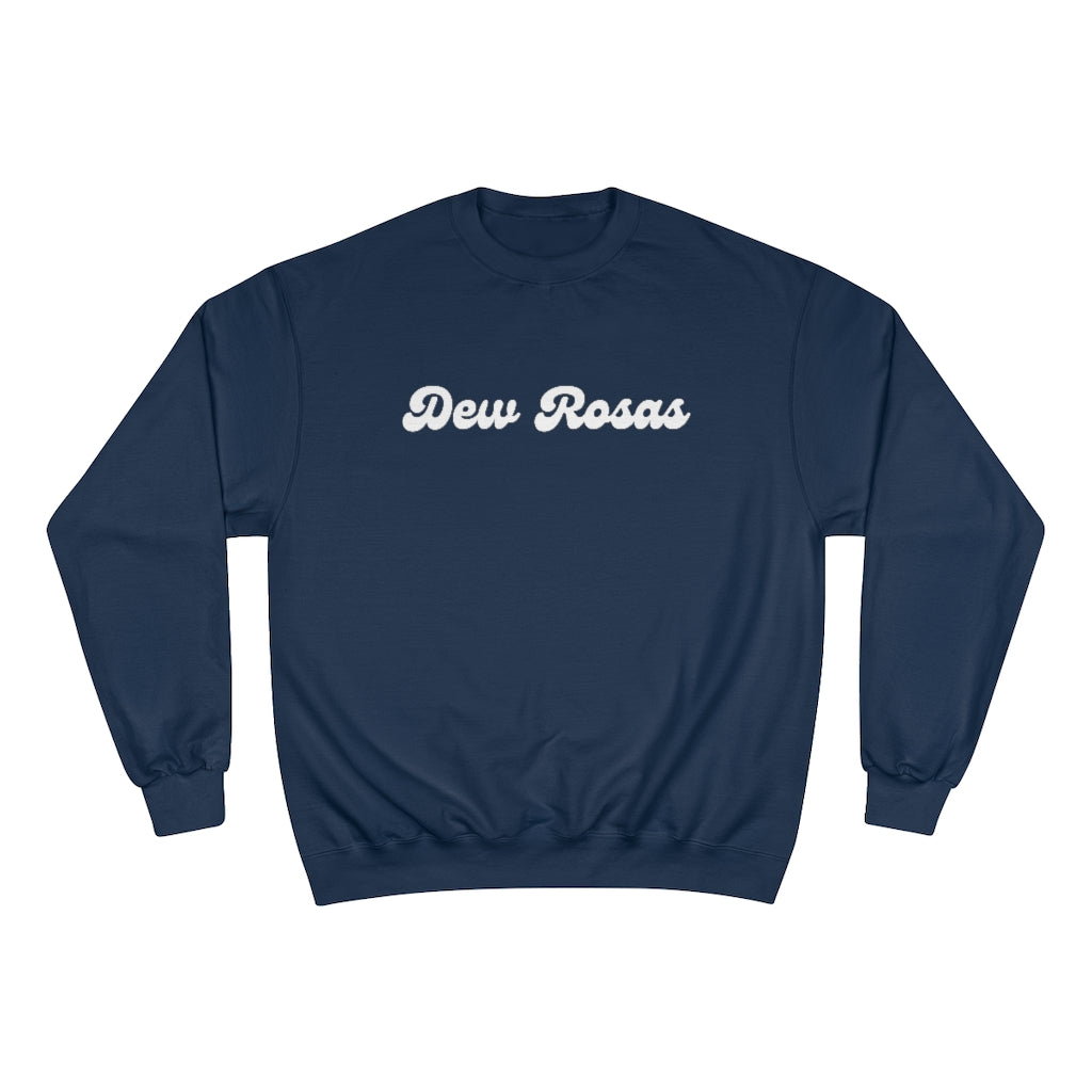 Dew Rosas - Champion Sweatshirt